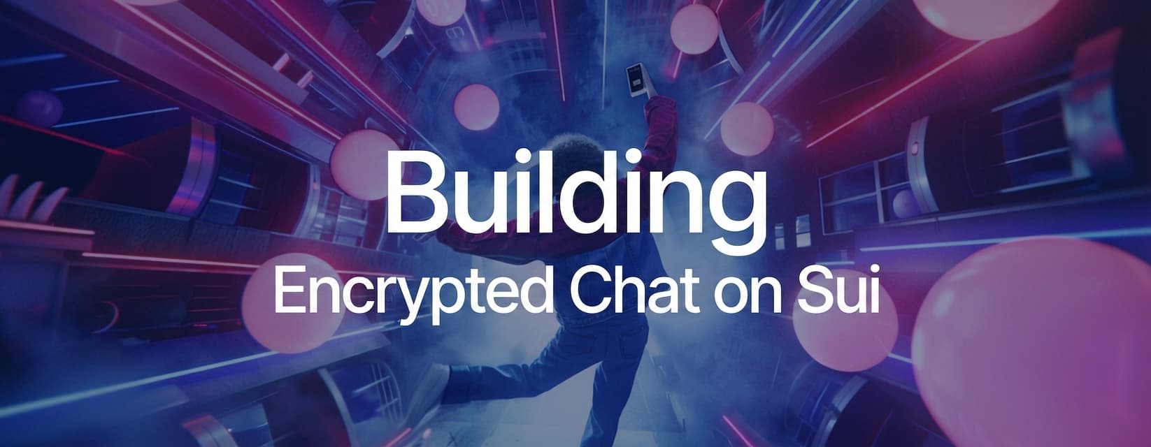 Sui Stack Messaging SDK: EP 2 First Step Encrypted Chat CLI